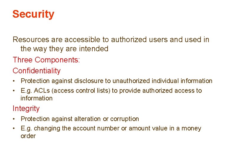 Security Resources are accessible to authorized users and used in the way they are