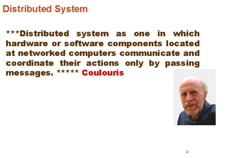 Distributed System ***Distributed system as one in which hardware or software components located at
