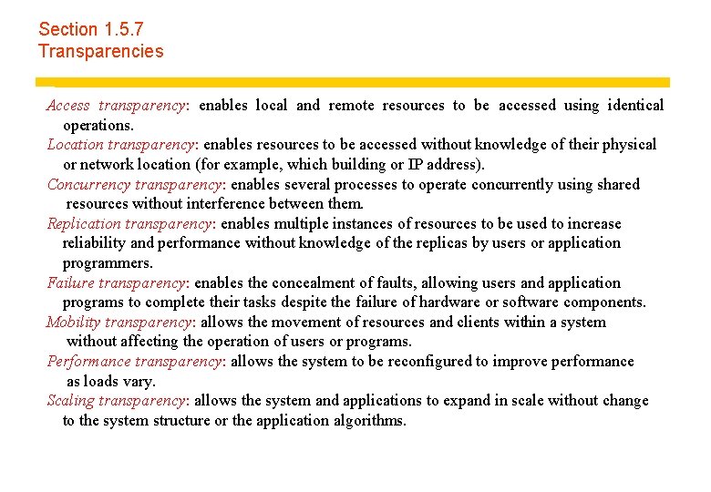 Section 1. 5. 7 Transparencies Access transparency: enables local and remote resources to be