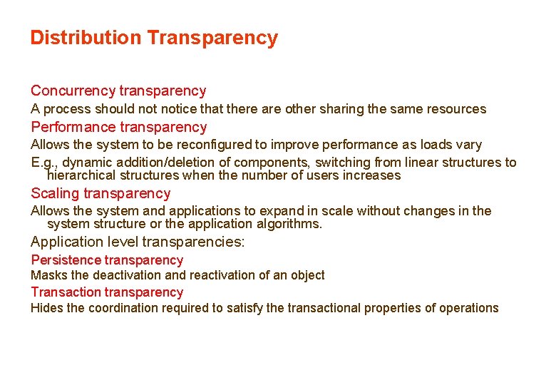 Distribution Transparency Concurrency transparency A process should notice that there are other sharing the