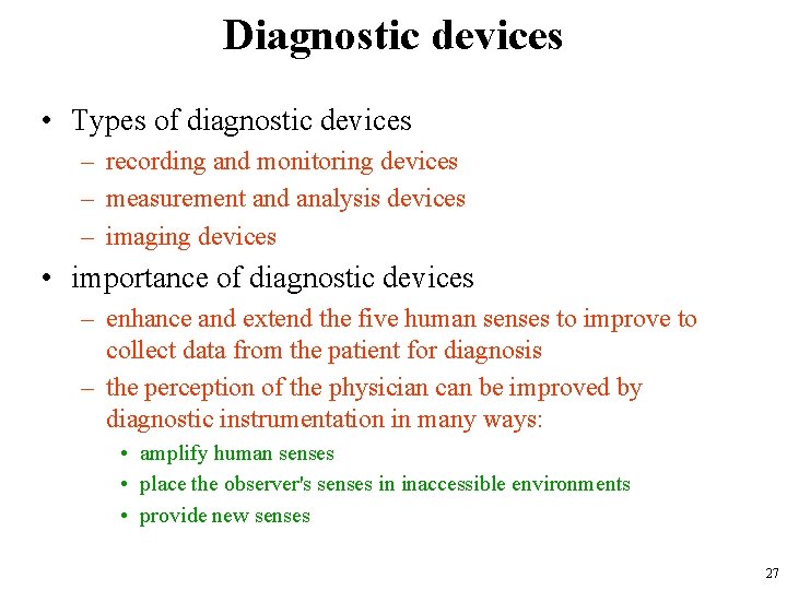 Diagnostic devices • Types of diagnostic devices – recording and monitoring devices – measurement