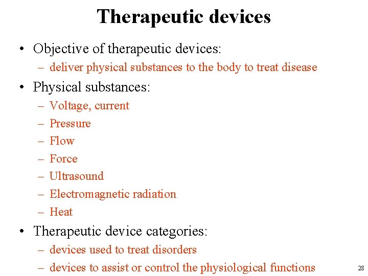 Therapeutic devices • Objective of therapeutic devices: – deliver physical substances to the body