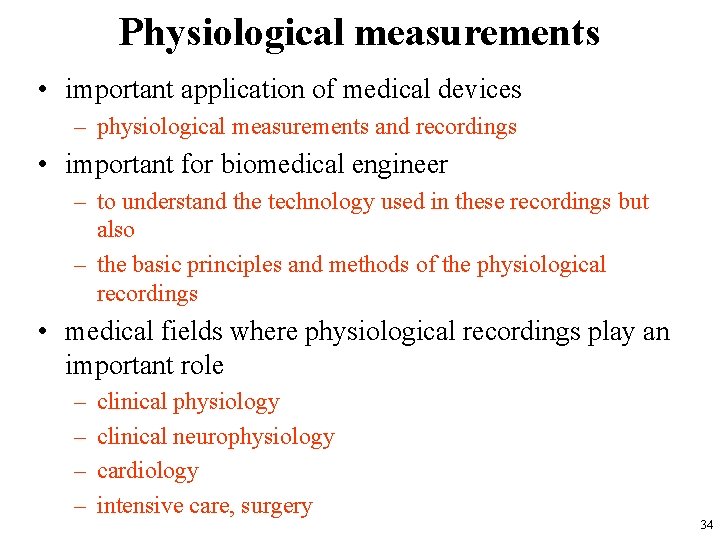 Physiological measurements • important application of medical devices – physiological measurements and recordings •