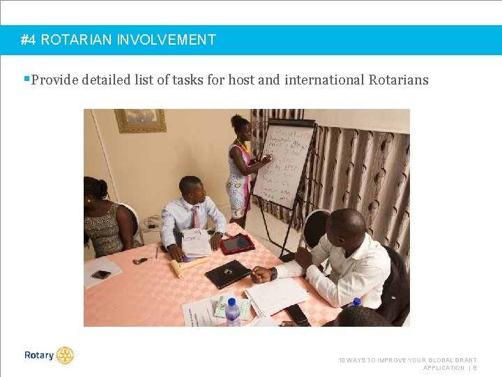 #4 ROTARIAN INVOLVEMENT §Provide detailed list of tasks for host and international Rotarians 10