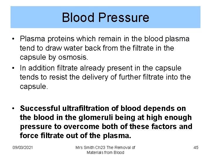 Blood Pressure • Plasma proteins which remain in the blood plasma tend to draw