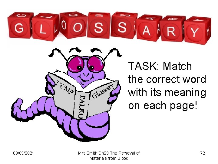 TASK: Match the correct word with its meaning on each page! 09/03/2021 Mrs Smith