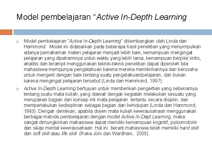 Model pembelajaran “Active In-Depth Learning Model pembelajaran “Active In-Depth Learning” dikembangkan oleh Linda dan
