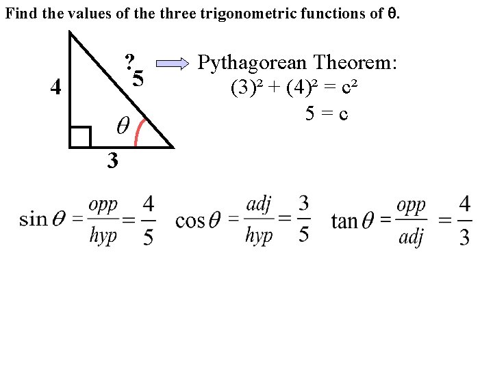 Find the values of the three trigonometric functions of . ? 5 4 3