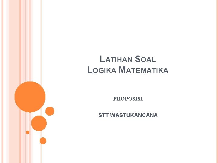 Latihan Soal Logika Matematika Proposisi Stt Wastukancana Latihan