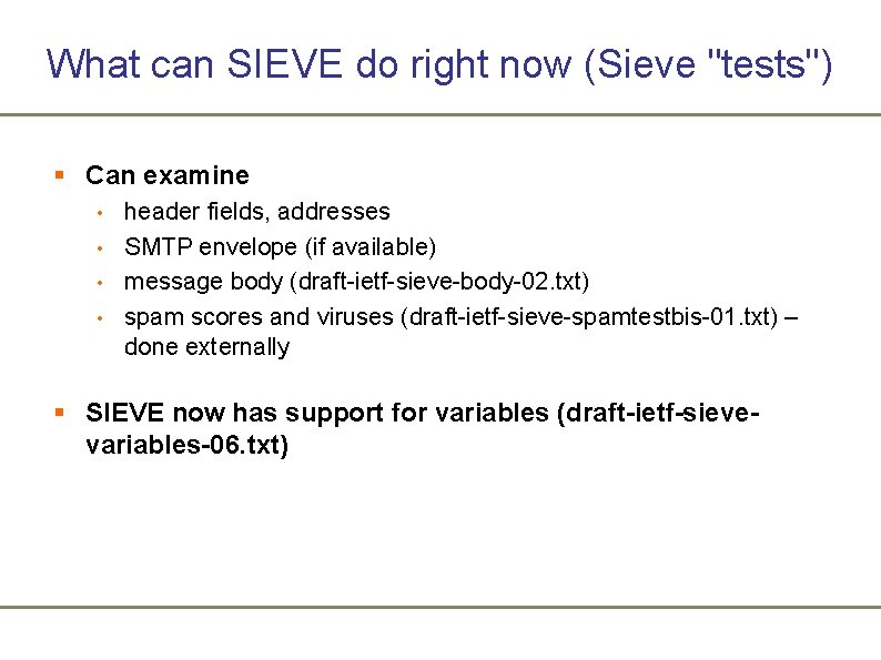 What can SIEVE do right now (Sieve "tests") § Can examine header fields, addresses