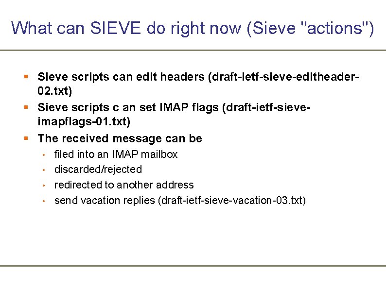 What can SIEVE do right now (Sieve "actions") § Sieve scripts can edit headers