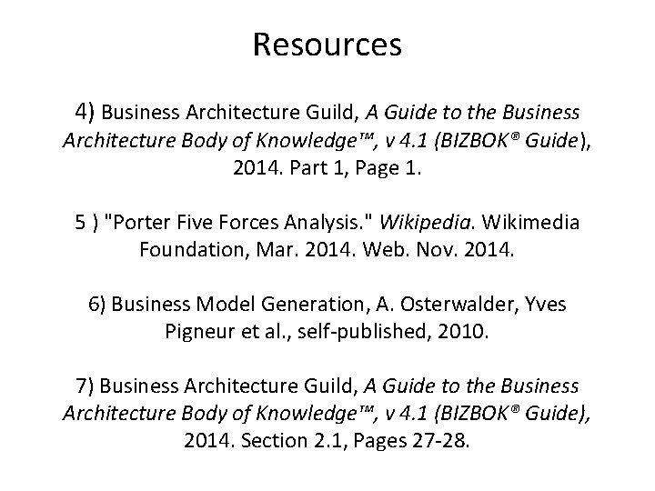 Resources 4) Business Architecture Guild, A Guide to the Business Architecture Body of Knowledge™,