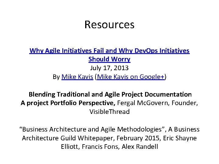 Resources Why Agile Initiatives Fail and Why Dev. Ops Initiatives Should Worry July 17,