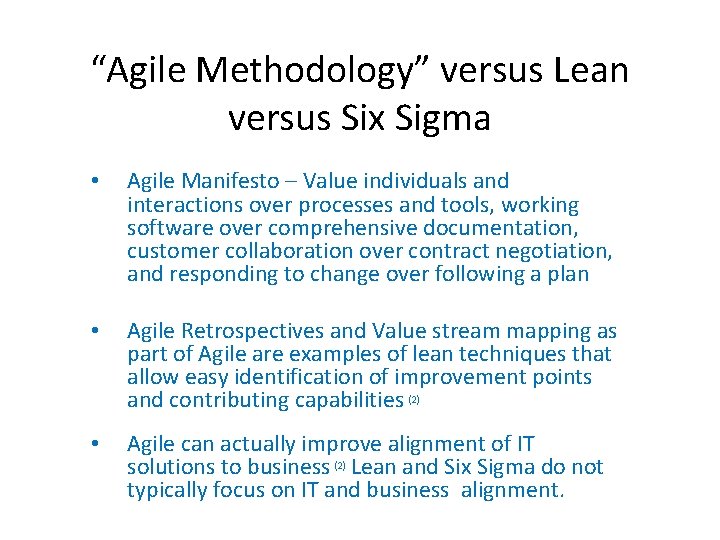 “Agile Methodology” versus Lean versus Six Sigma • Agile Manifesto – Value individuals and