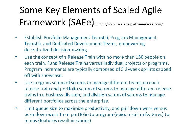Some Key Elements of Scaled Agile Framework (SAFe) http: //www. scaledagileframework. com/ • •