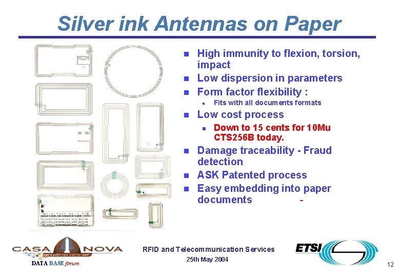 Silver ink Antennas on Paper n n n High immunity to flexion, torsion, impact