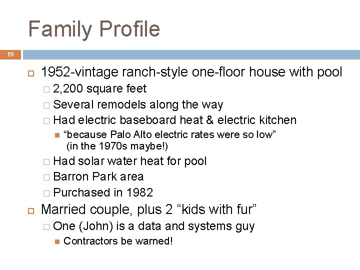 Family Profile 19 1952 -vintage ranch-style one-floor house with pool � 2, 200 square