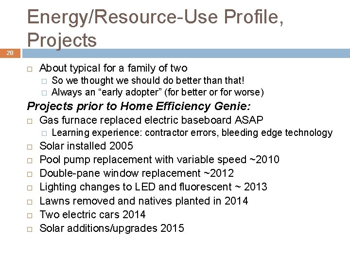 20 Energy/Resource-Use Profile, Projects About typical for a family of two � � So
