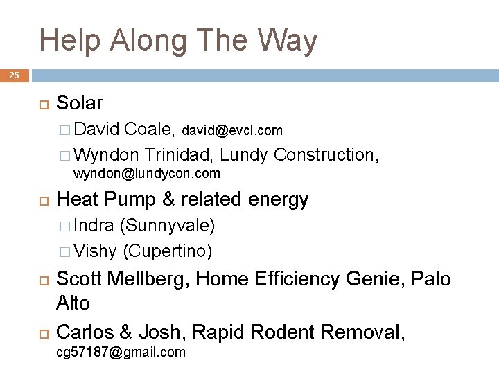 Help Along The Way 25 Solar � David Coale, david@evcl. com � Wyndon Trinidad,