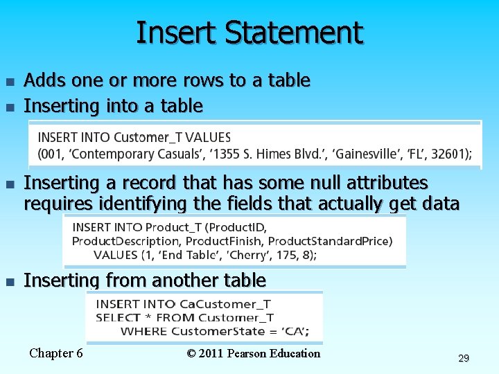 Insert Statement n n Adds one or more rows to a table Inserting into