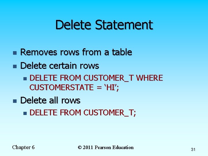 Delete Statement n n Removes rows from a table Delete certain rows n n