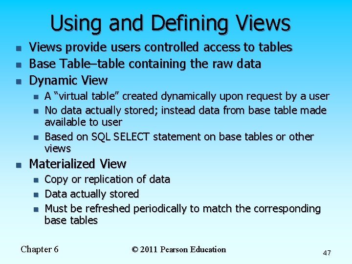 Using and Defining Views n n n Views provide users controlled access to tables