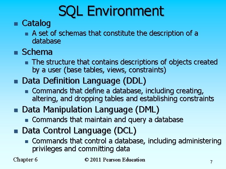 n Catalog n n Commands that define a database, including creating, altering, and dropping