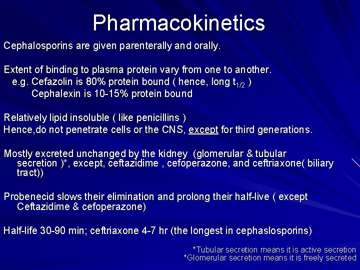 Pharmacokinetics Cephalosporins are given parenterally and orally. Extent of binding to plasma protein vary