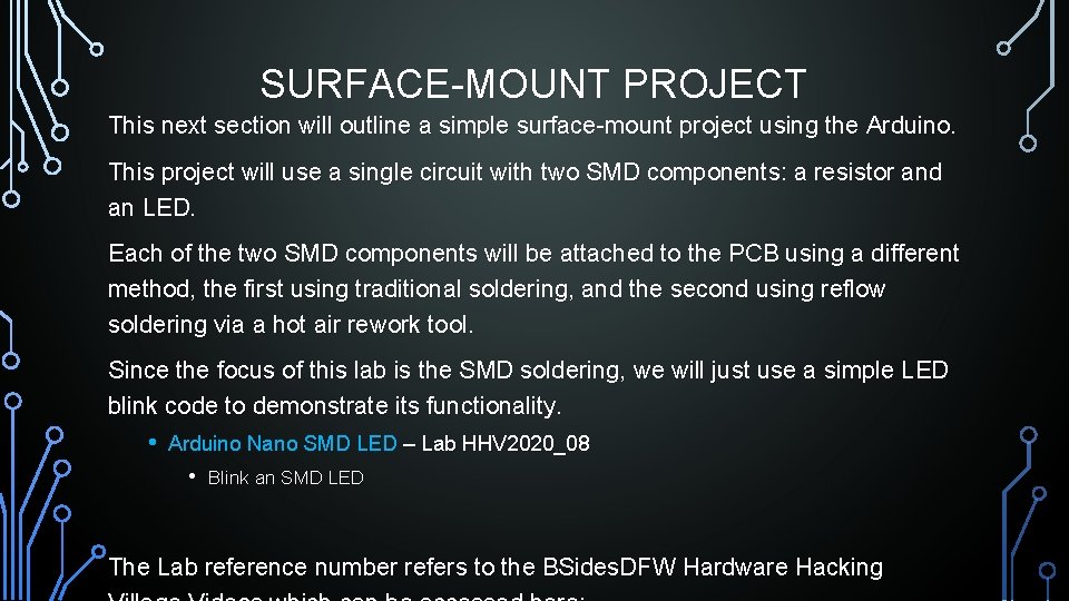 SURFACE-MOUNT PROJECT This next section will outline a simple surface-mount project using the Arduino.