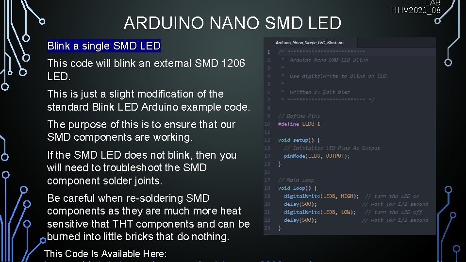 ARDUINO NANO SMD LED Blink a single SMD LED This code will blink an