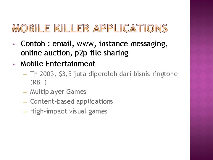  • • Contoh : email, www, instance messaging, online auction, p 2 p