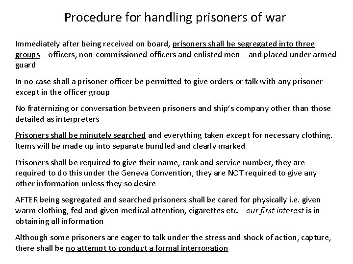 Procedure for handling prisoners of war Immediately after being received on board, prisoners shall