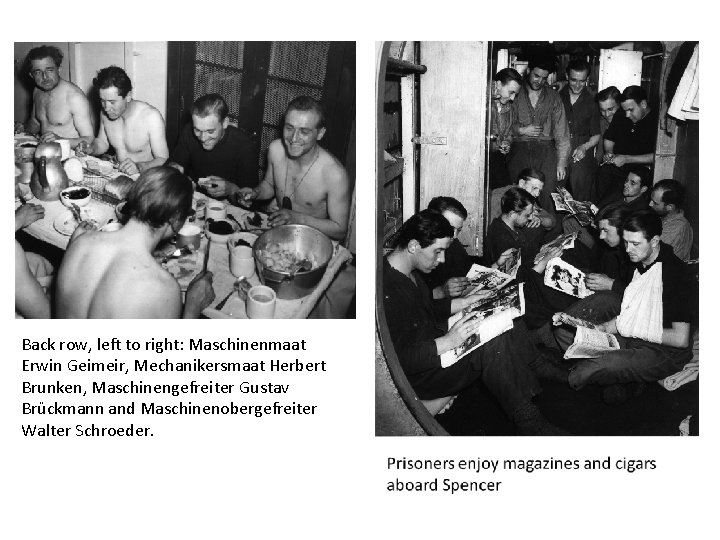 Back row, left to right: Maschinenmaat Erwin Geimeir, Mechanikersmaat Herbert Brunken, Maschinengefreiter Gustav Brückmann