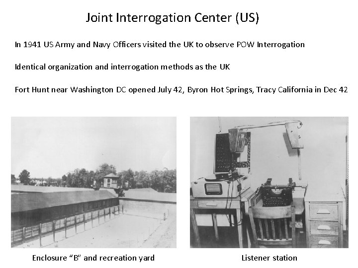 Joint Interrogation Center (US) In 1941 US Army and Navy Officers visited the UK