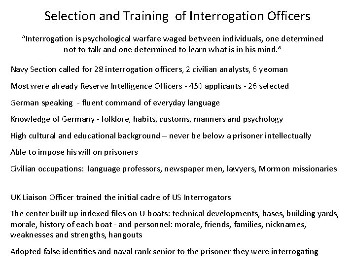Selection and Training of Interrogation Officers “Interrogation is psychological warfare waged between individuals, one