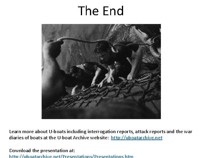 The End Learn more about U-boats including interrogation reports, attack reports and the war