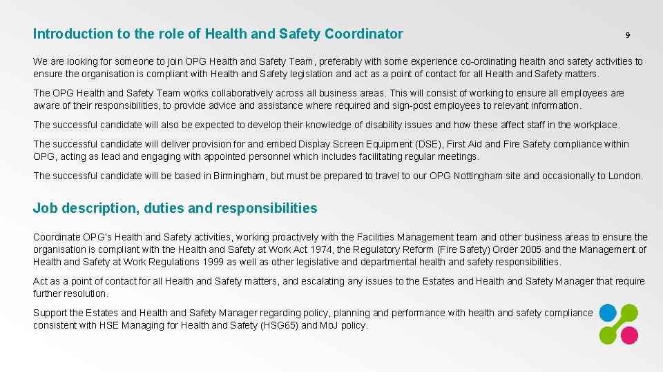 Introduction to the role of Health and Safety Coordinator 9 We are looking for