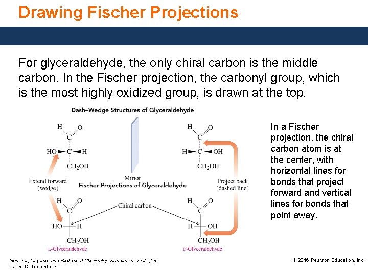 Drawing Fischer Projections For glyceraldehyde, the only chiral carbon is the middle carbon. In