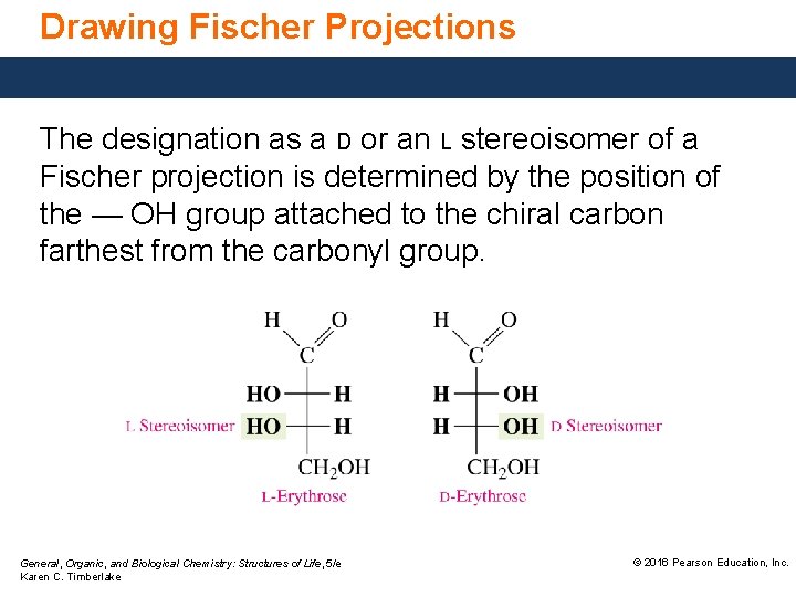 Drawing Fischer Projections The designation as a D or an L stereoisomer of a