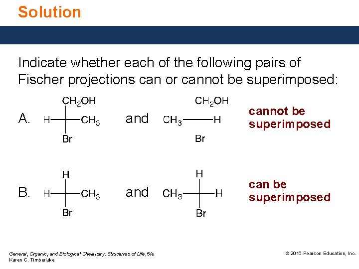 Solution Indicate whether each of the following pairs of Fischer projections can or cannot