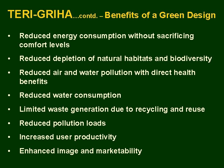 TERI-GRIHA…contd. – Benefits of a Green Design • Reduced energy consumption without sacrificing comfort