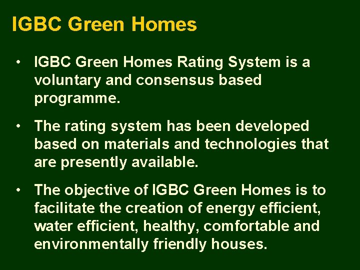 IGBC Green Homes • IGBC Green Homes Rating System is a voluntary and consensus