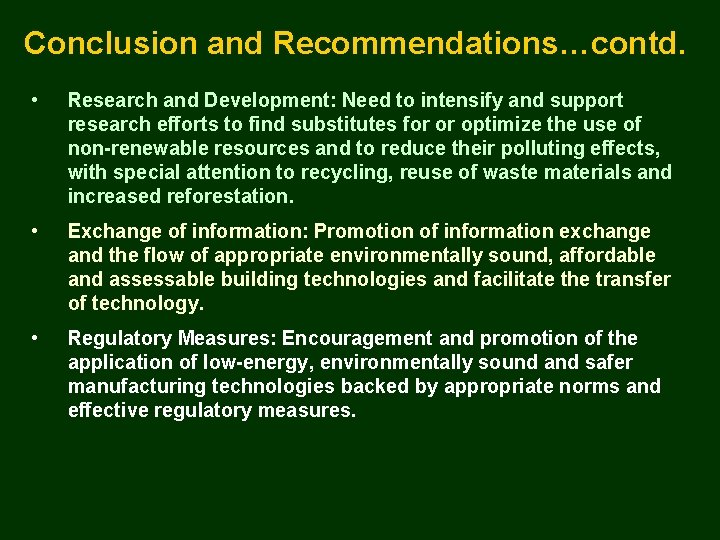 Conclusion and Recommendations…contd. • Research and Development: Need to intensify and support research efforts