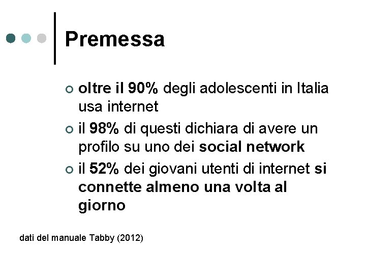 Premessa oltre il 90% degli adolescenti in Italia usa internet ¢ il 98% di
