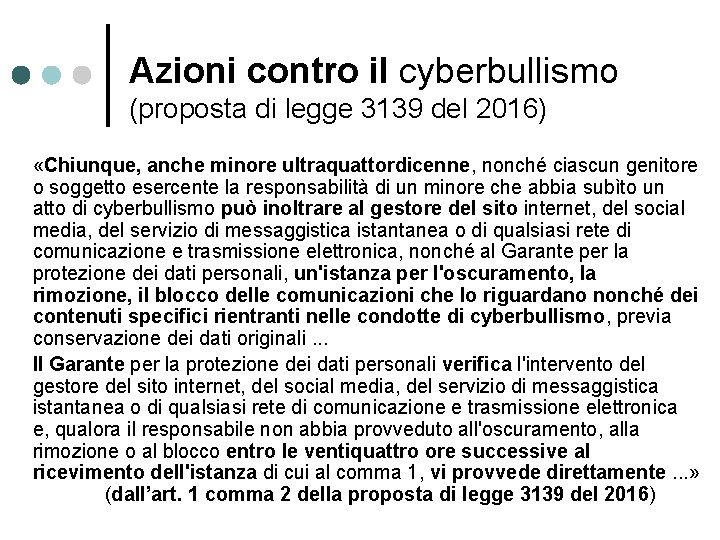 Azioni contro il cyberbullismo (proposta di legge 3139 del 2016) «Chiunque, anche minore ultraquattordicenne,