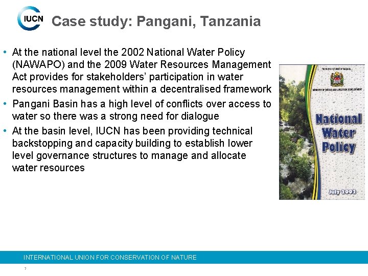 Case study: Pangani, Tanzania • At the national level the 2002 National Water Policy