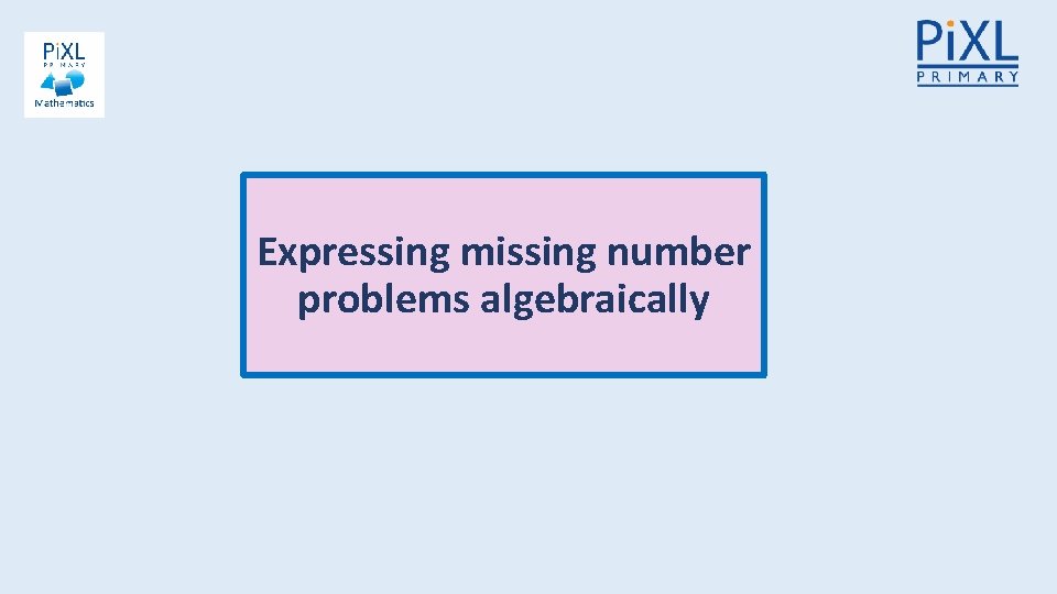 Expressing missing number problems algebraically 
