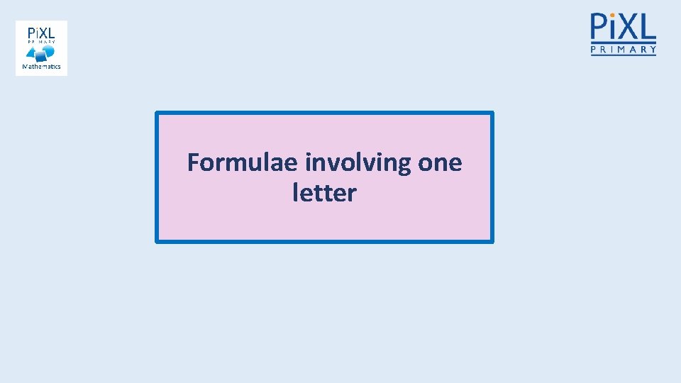 Formulae involving one letter 