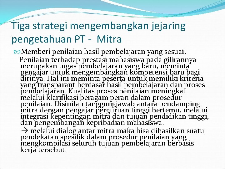 Tiga strategi mengembangkan jejaring pengetahuan PT - Mitra Memberi penilaian hasil pembelajaran yang sesuai: