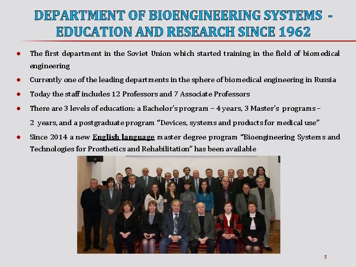 DEPARTMENT OF BIOENGINEERING SYSTEMS - EDUCATION AND RESEARCH SINCE 1962 ● The first department